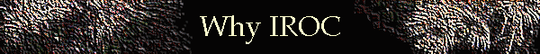 Why IROC