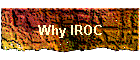 Why IROC